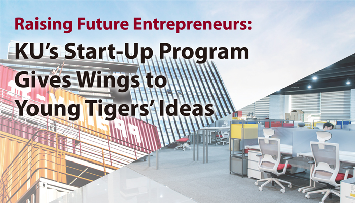 Raising Future Entrepreneurs: KU's Start-Up Program gives wings to young tiger's ideas