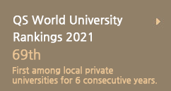 QS World University  Rankings 2020 69th First among local private  universities for 6 consecutive years.